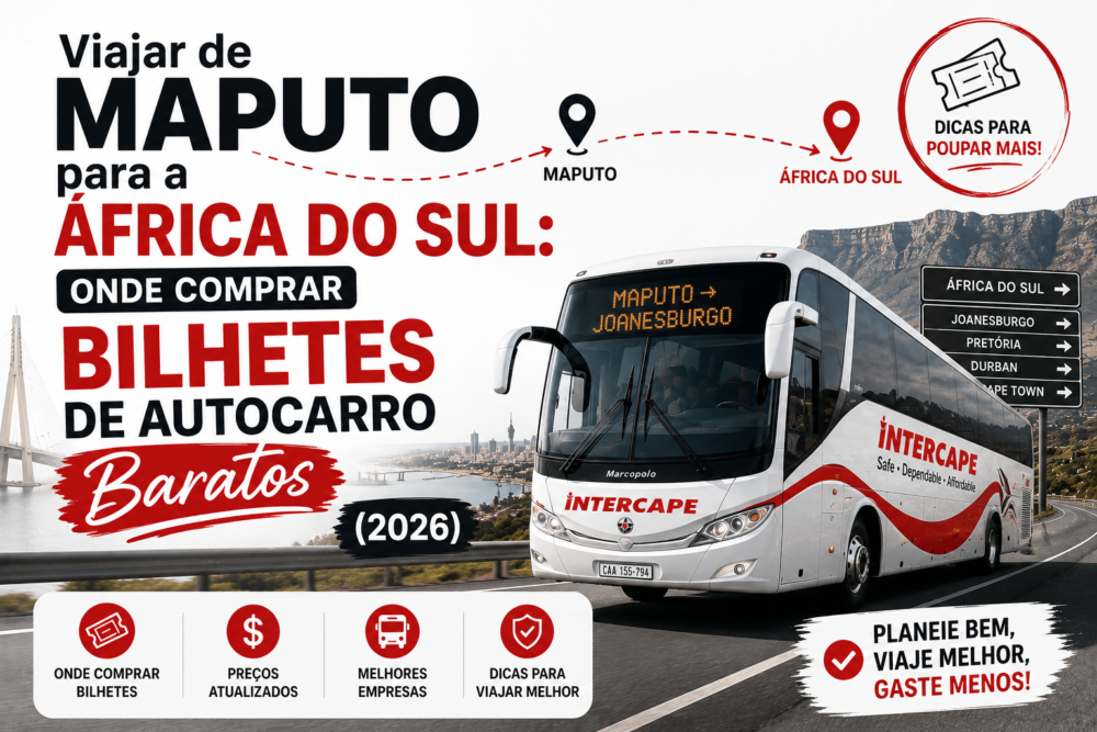 Viajar de Maputo para a África do Sul: Onde Comprar Bilhetes de Autocarro Baratos (2026)