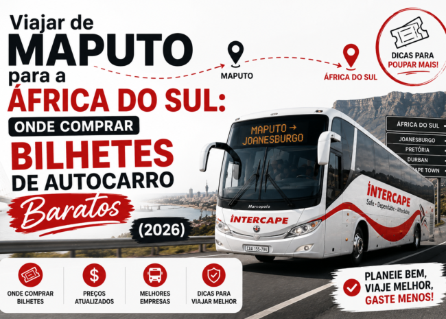 Viajar de Maputo para a África do Sul: Onde Comprar Bilhetes de Autocarro Baratos (2026)